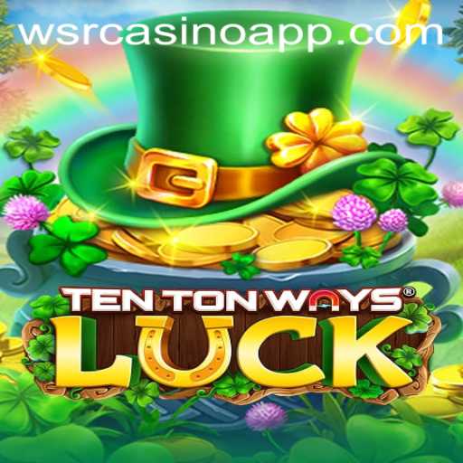 Discover the Excitement of TenTonWaysLuck: The New Sensation at WSRCasino